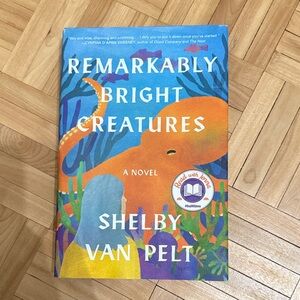 Remarkably Bright Creatures Novel by Shelby Van Pelt